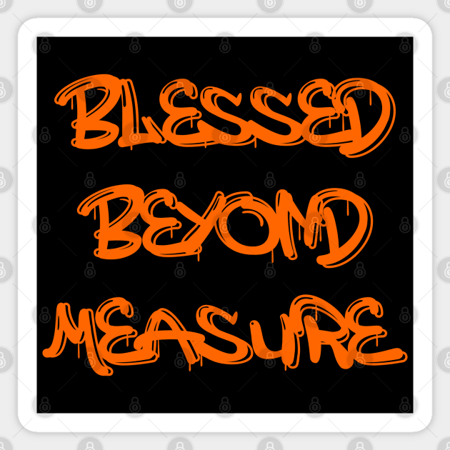 Blessed Beyond Measure | Feeling blessed Sticker by FlyingWhale369